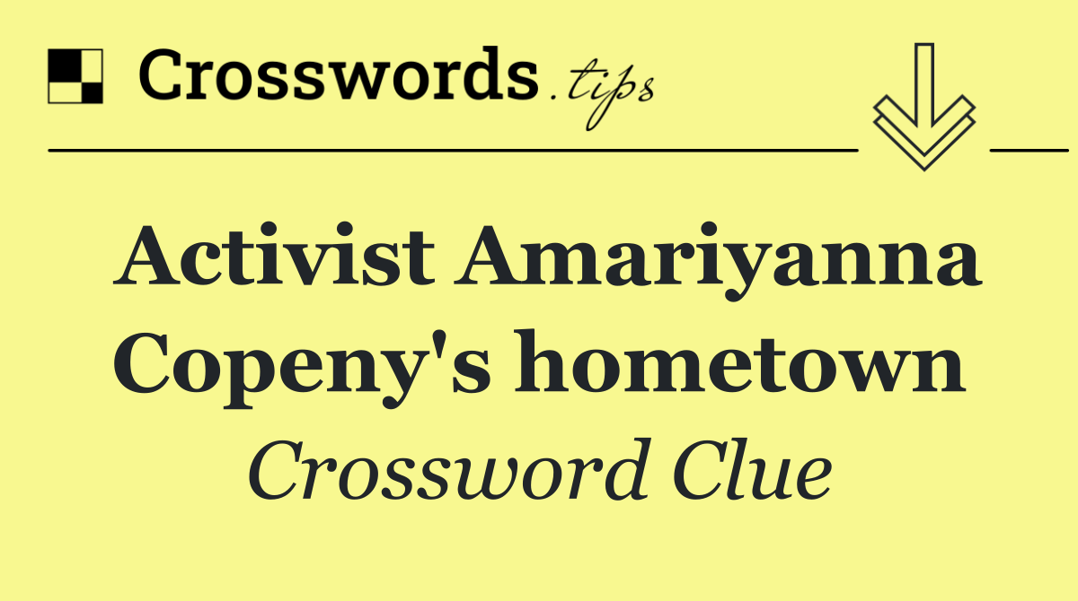 Activist Amariyanna Copeny's hometown