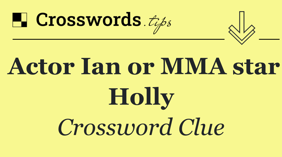 Actor Ian or MMA star Holly