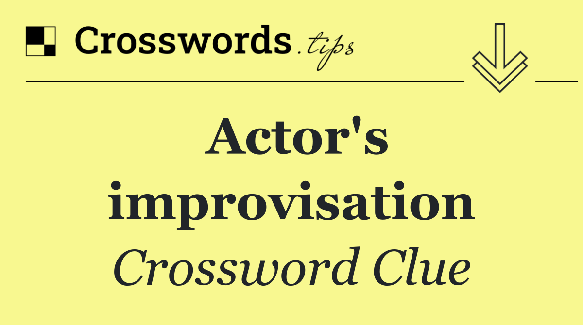 Actor's improvisation