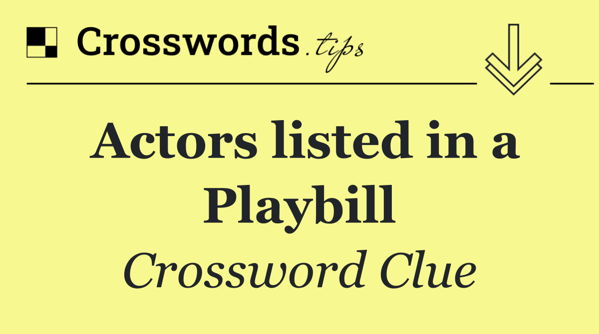 Actors listed in a Playbill