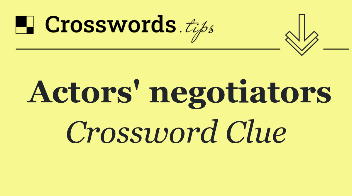 Actors' negotiators