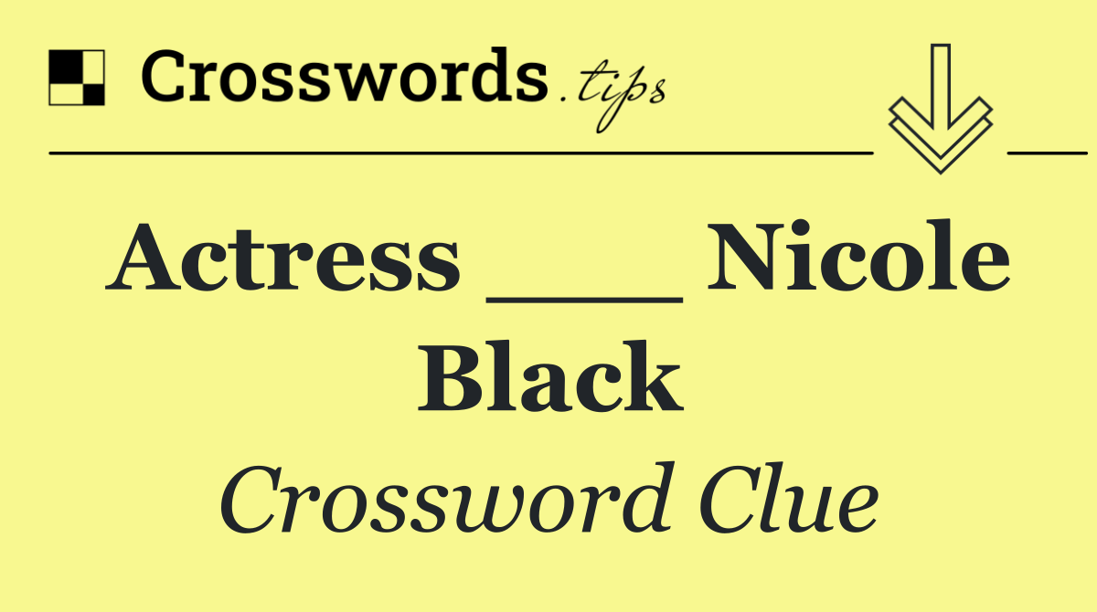Actress ___ Nicole Black