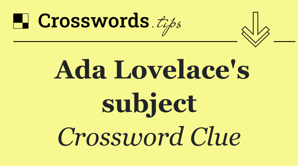 Ada Lovelace's subject