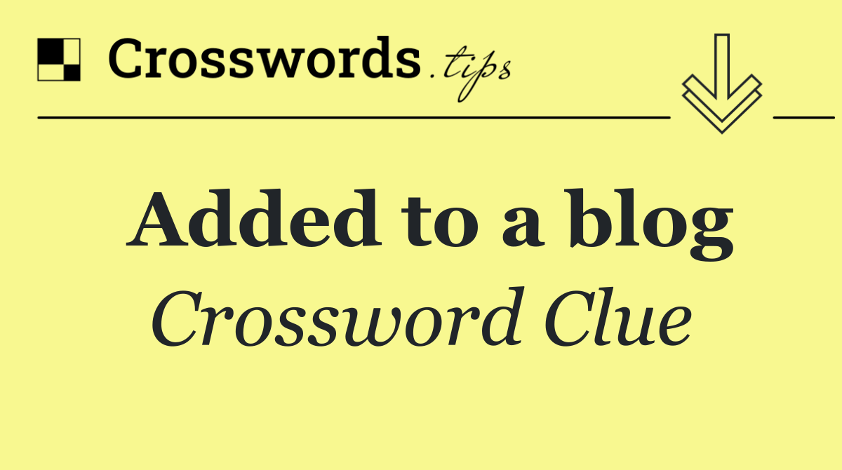 Added to a blog
