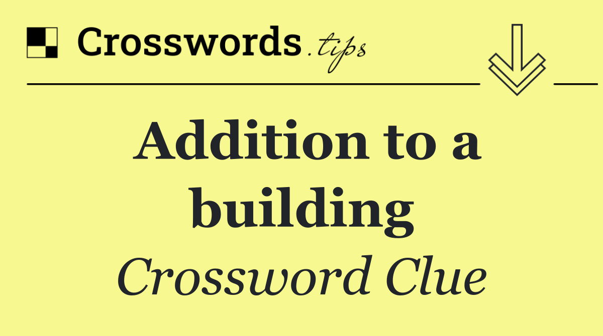 Addition to a building