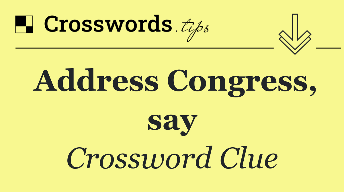 Address Congress, say