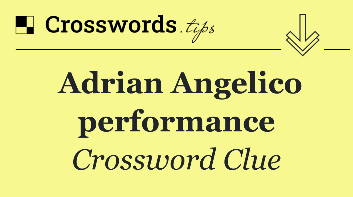 Adrian Angelico performance