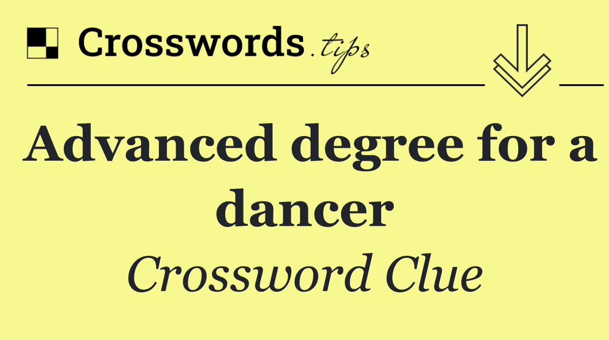 Advanced degree for a dancer