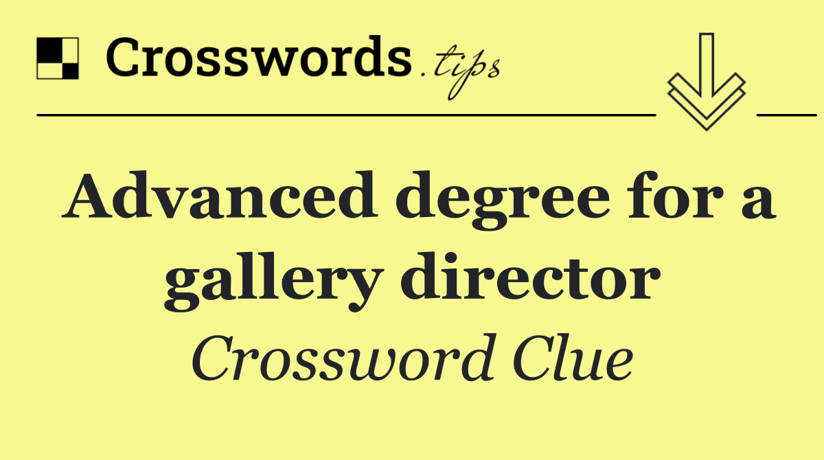 Advanced degree for a gallery director