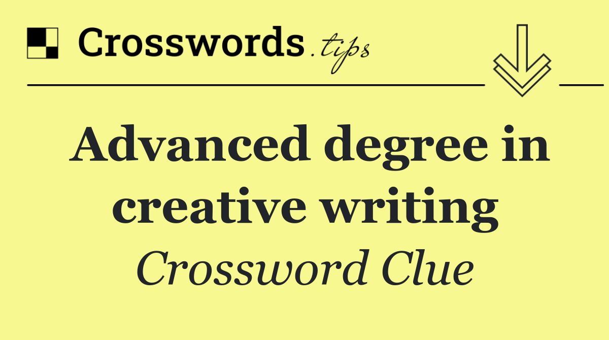 Advanced degree in creative writing