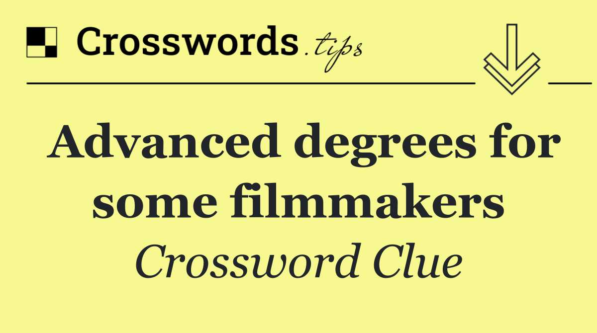 Advanced degrees for some filmmakers