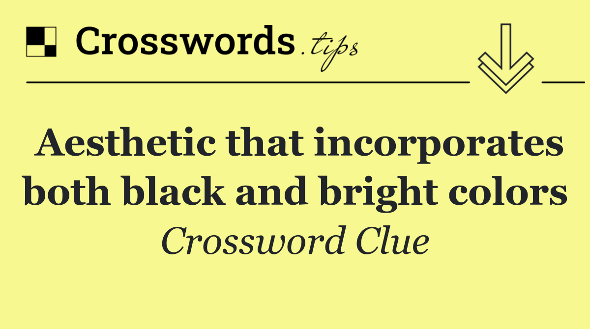 Aesthetic that incorporates both black and bright colors