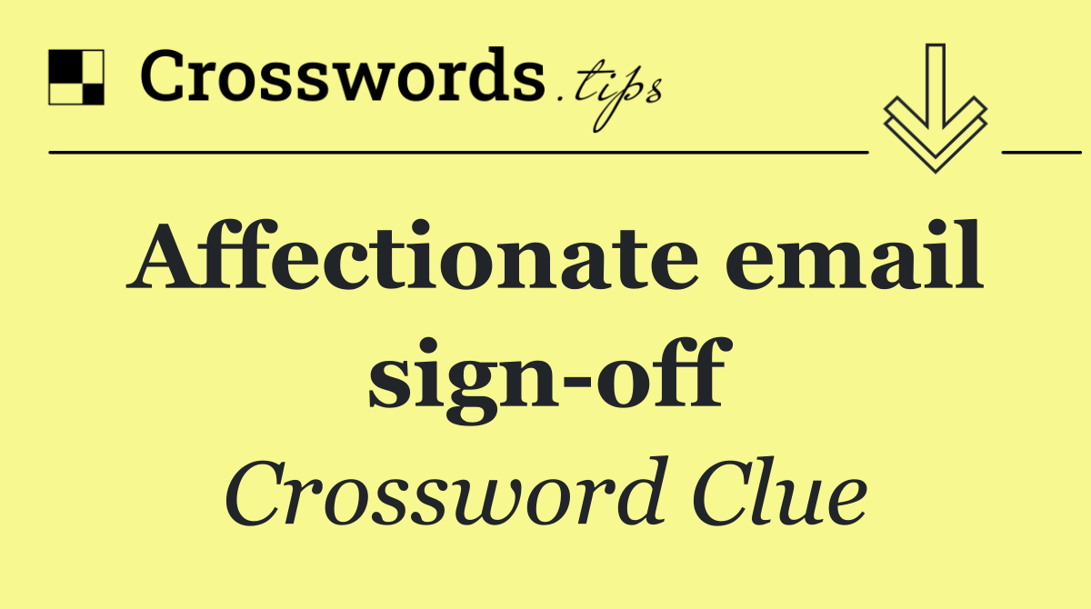 Affectionate email sign off