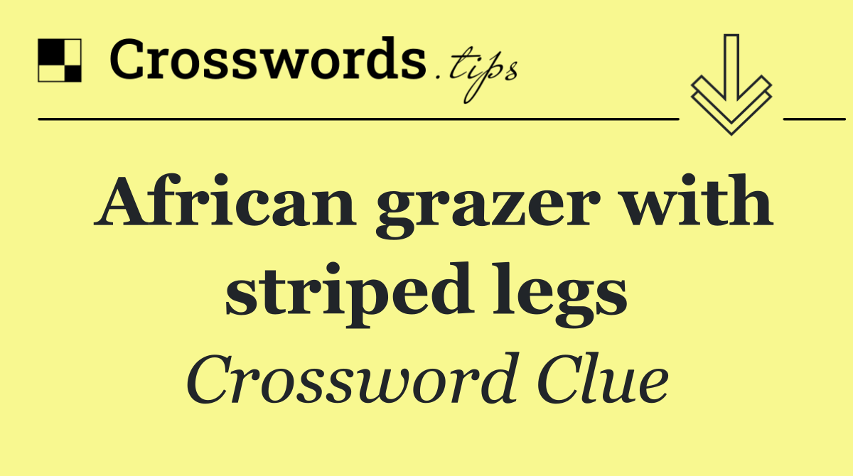 African grazer with striped legs