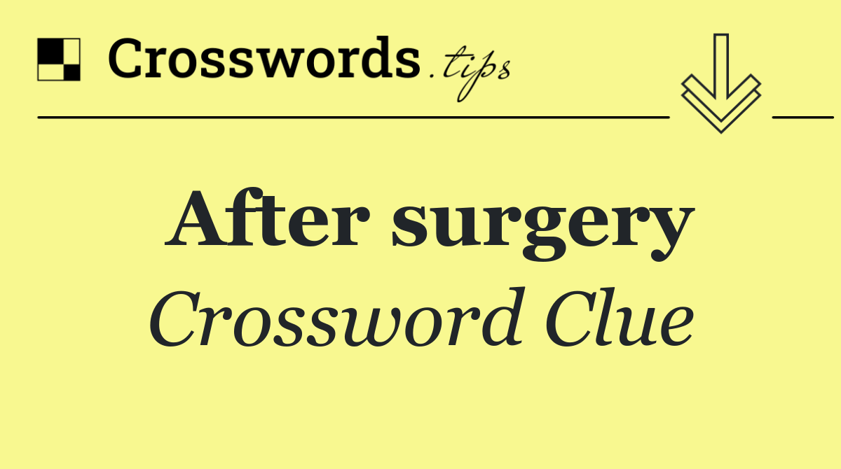 After surgery