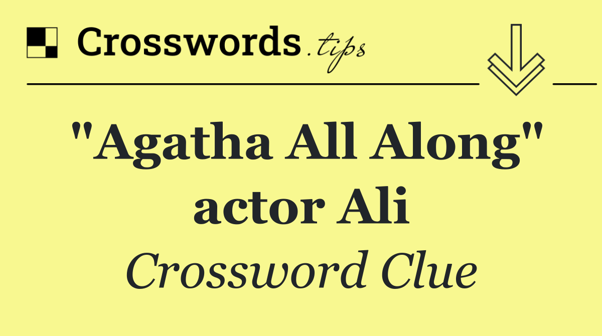 "Agatha All Along" actor Ali