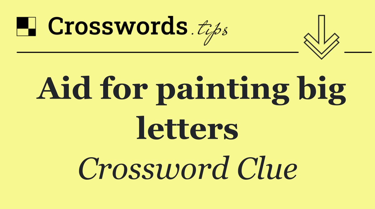 Aid for painting big letters