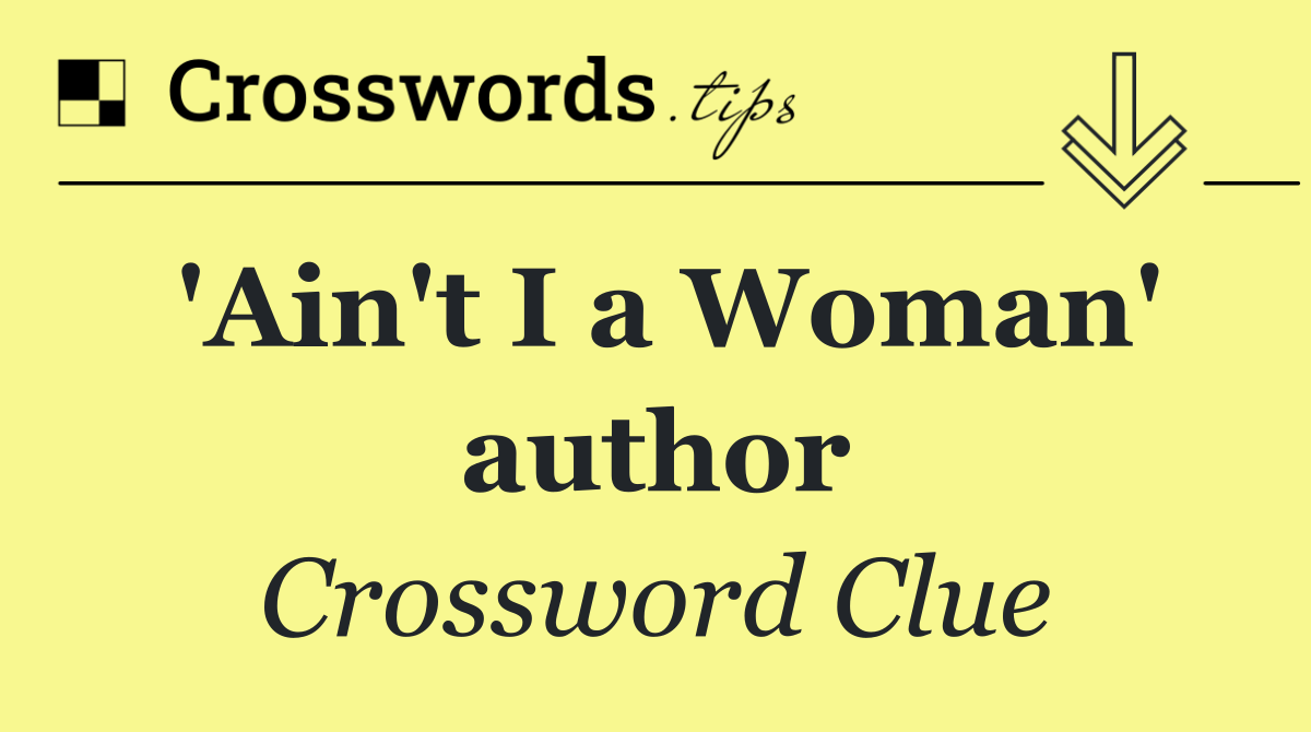'Ain't I a Woman' author