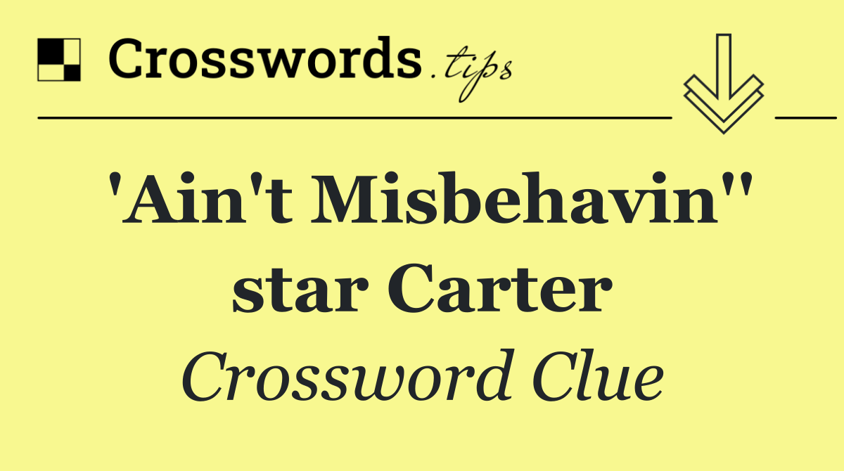 'Ain't Misbehavin'' star Carter