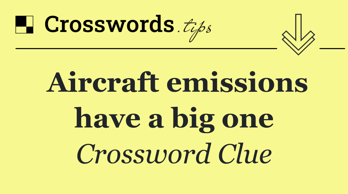 Aircraft emissions have a big one