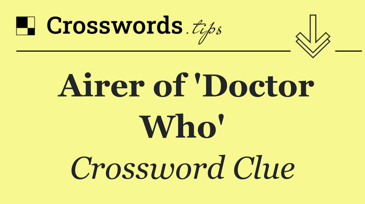 Airer of 'Doctor Who'