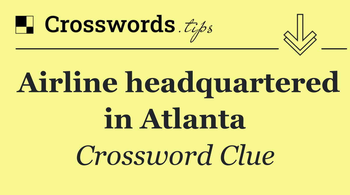 Airline headquartered in Atlanta