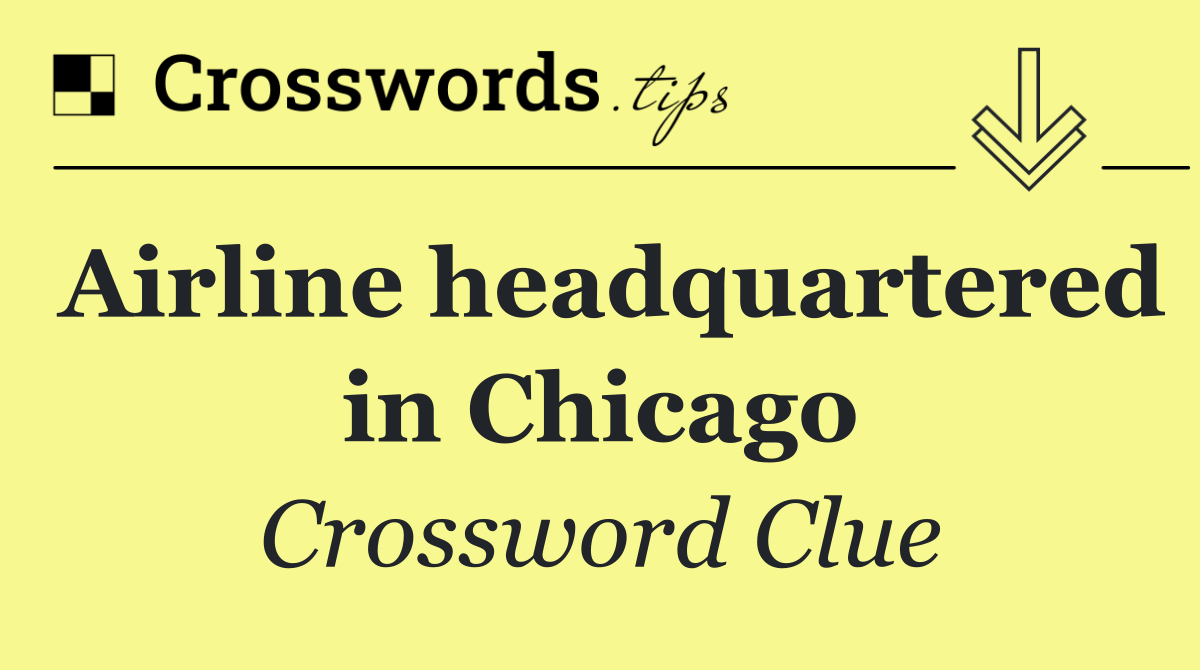 Airline headquartered in Chicago