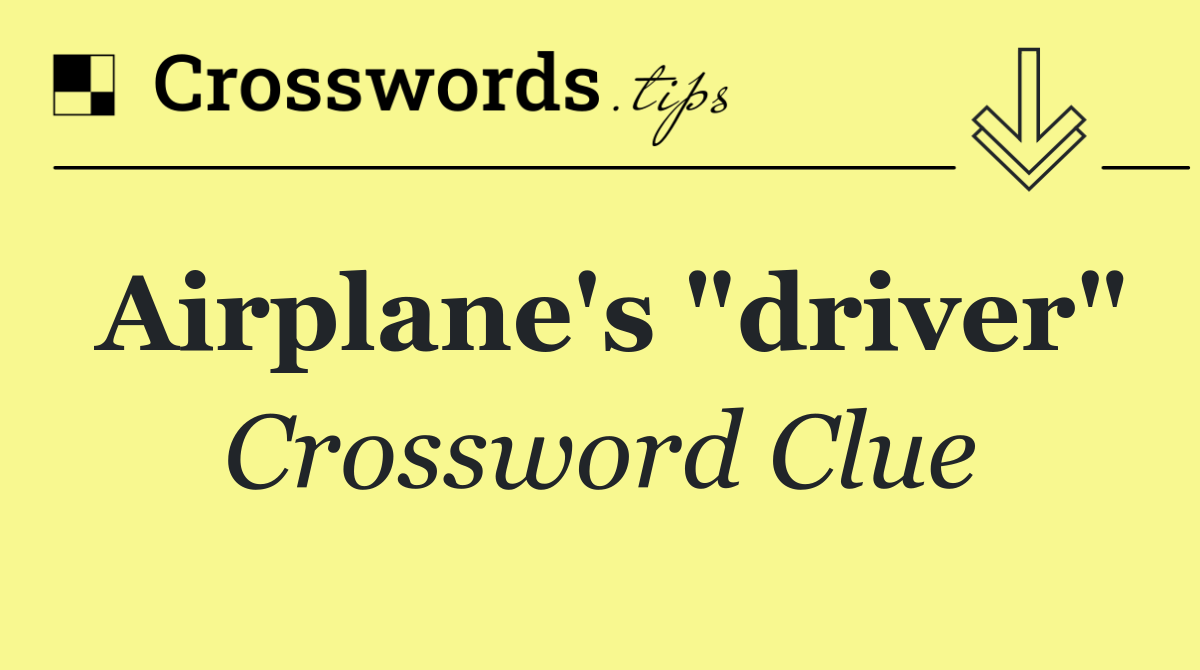 Airplane's "driver"