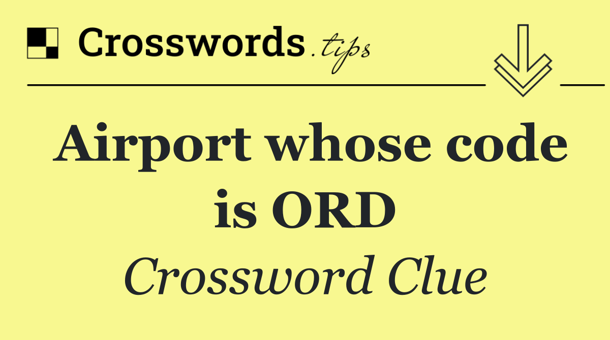 Airport whose code is ORD