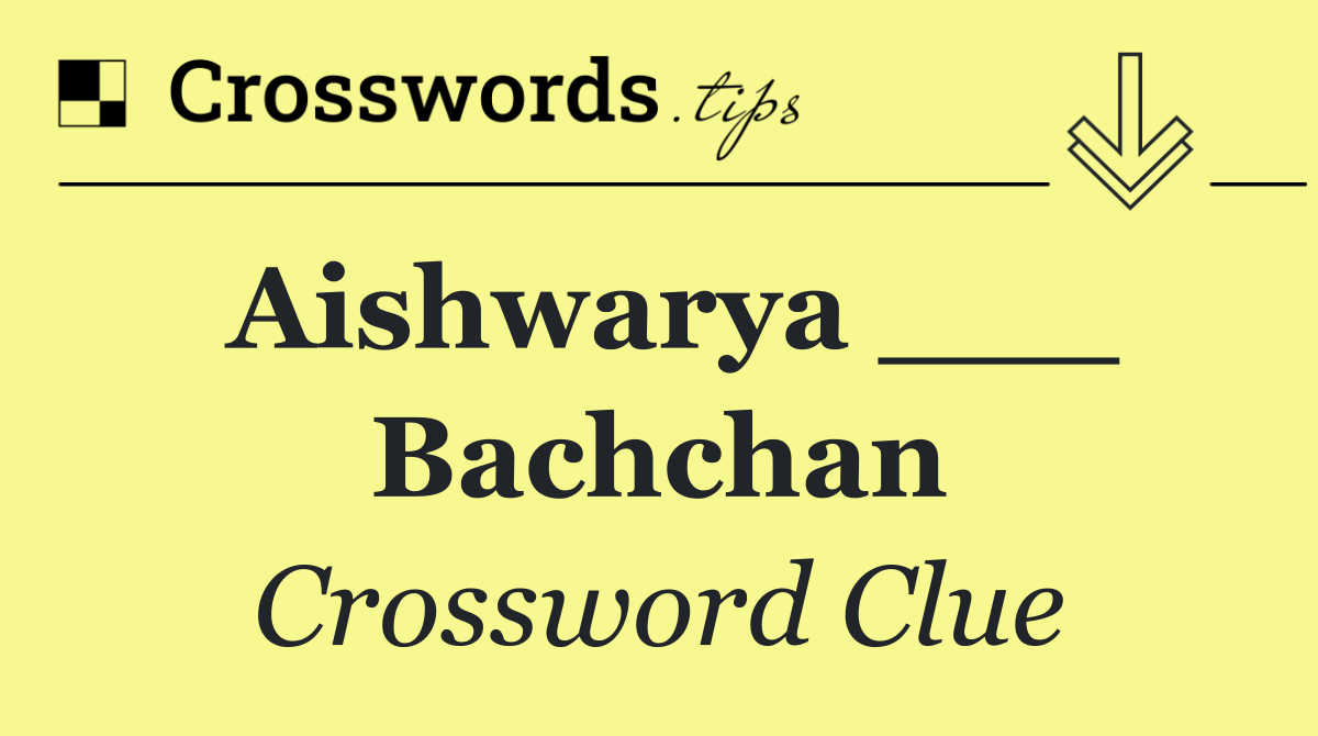 Aishwarya ___ Bachchan