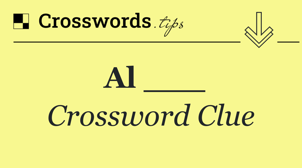Al ___