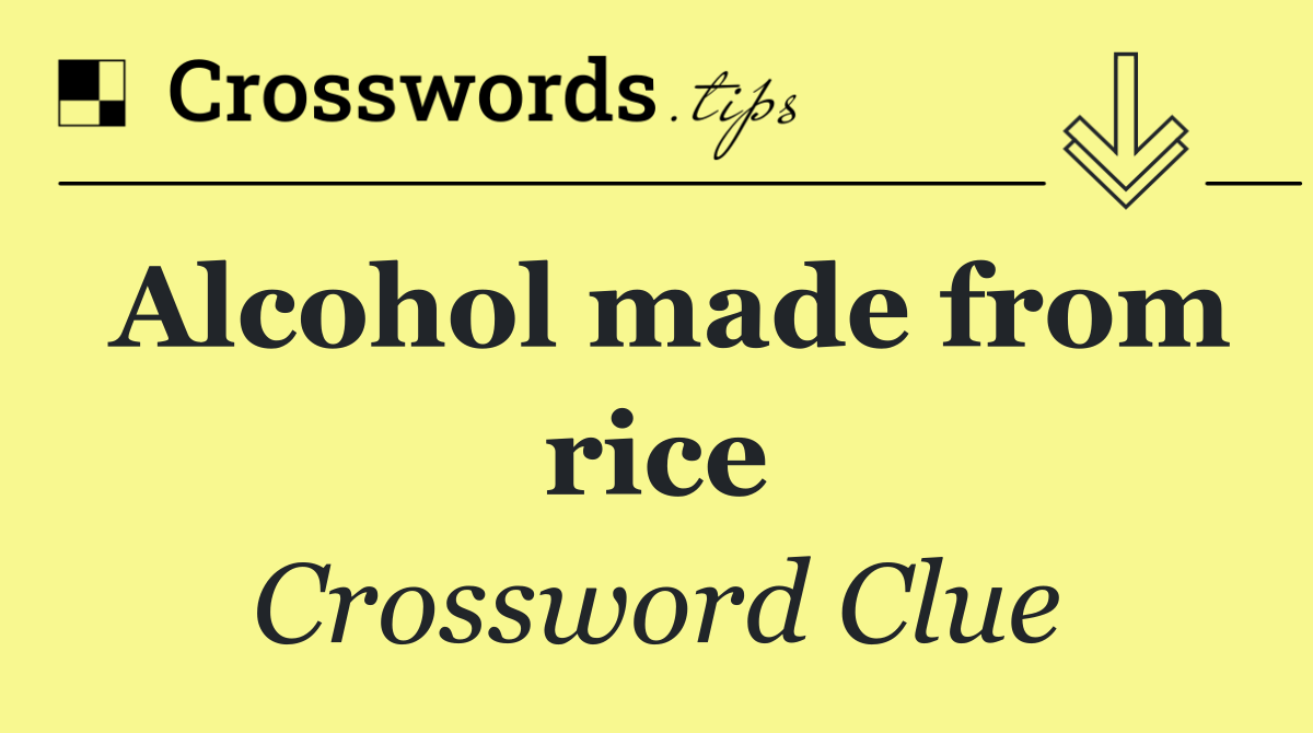 Alcohol made from rice