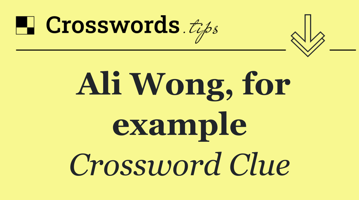 Ali Wong, for example