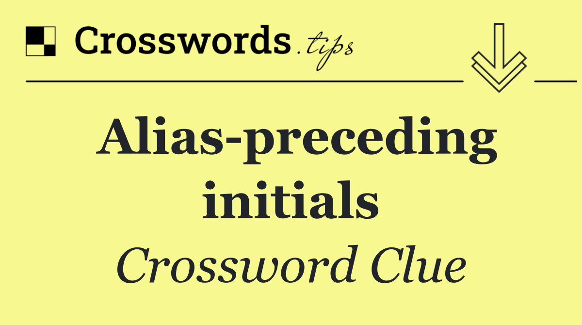 Alias preceding initials