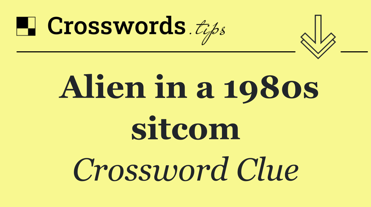 Alien in a 1980s sitcom