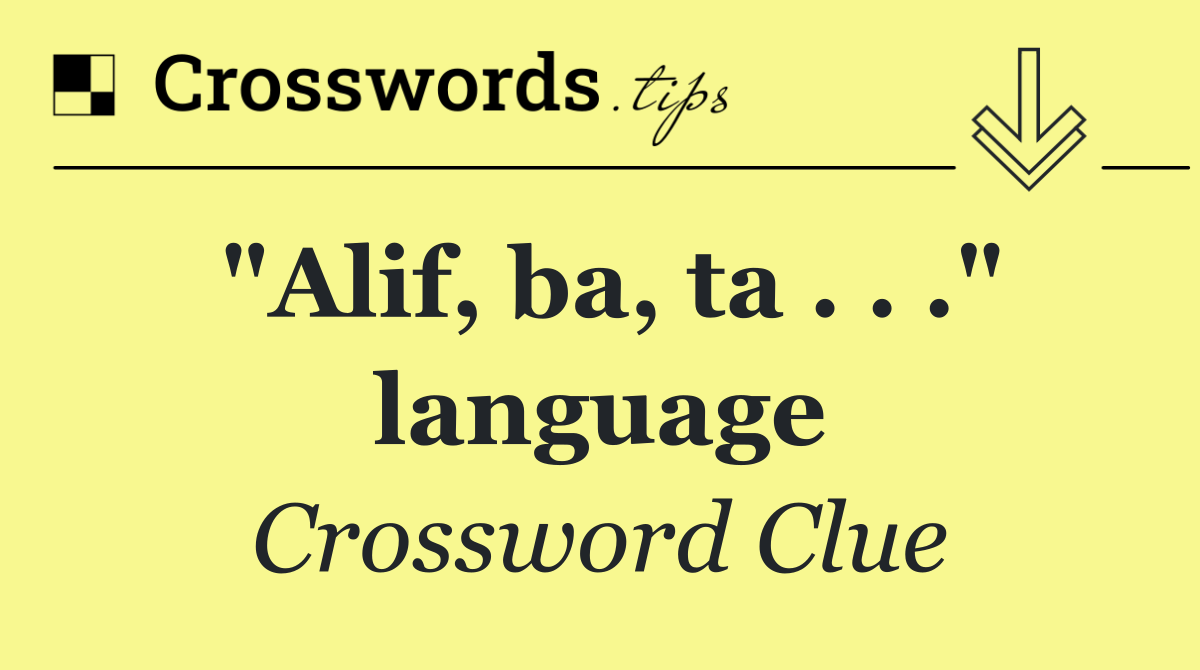 "Alif, ba, ta . . ." language
