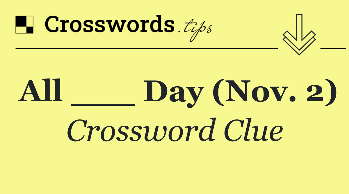 All ___ Day (Nov. 2)