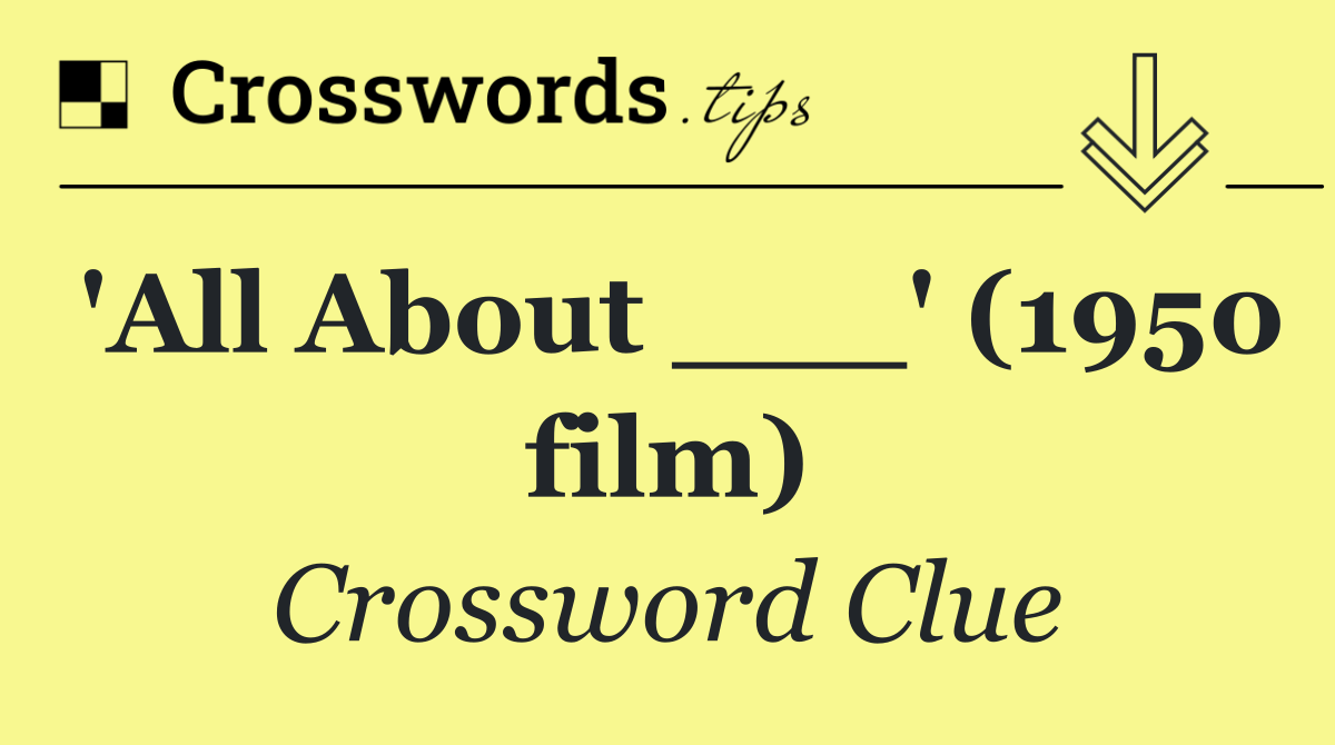 'All About ___' (1950 film)