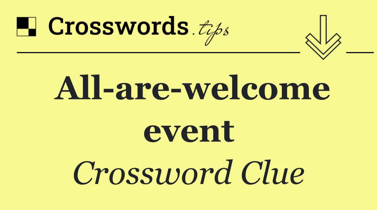 All are welcome event