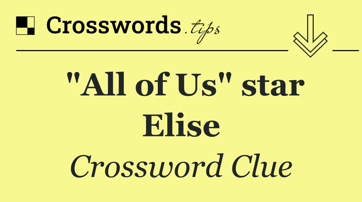 "All of Us" star Elise