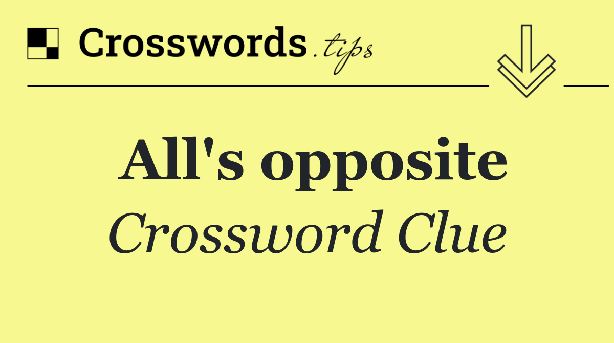 All's opposite