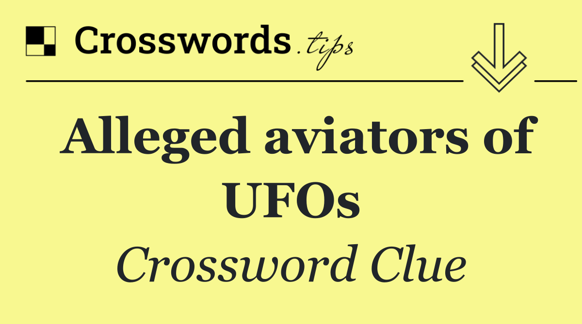 Alleged aviators of UFOs