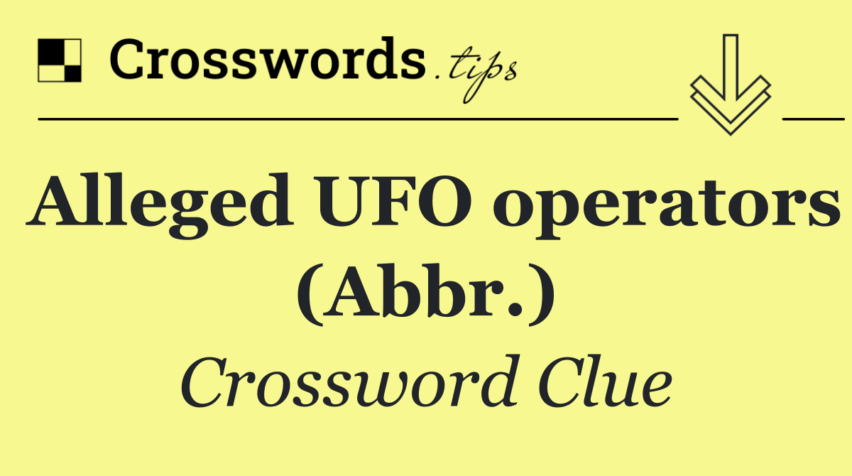 Alleged UFO operators (Abbr.)