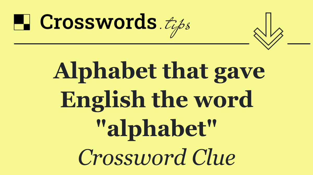 Alphabet that gave English the word "alphabet"