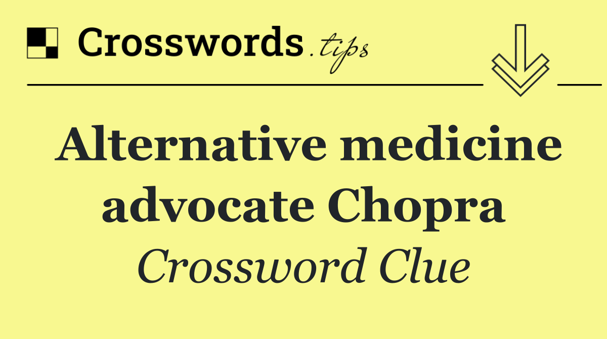 Alternative medicine advocate Chopra