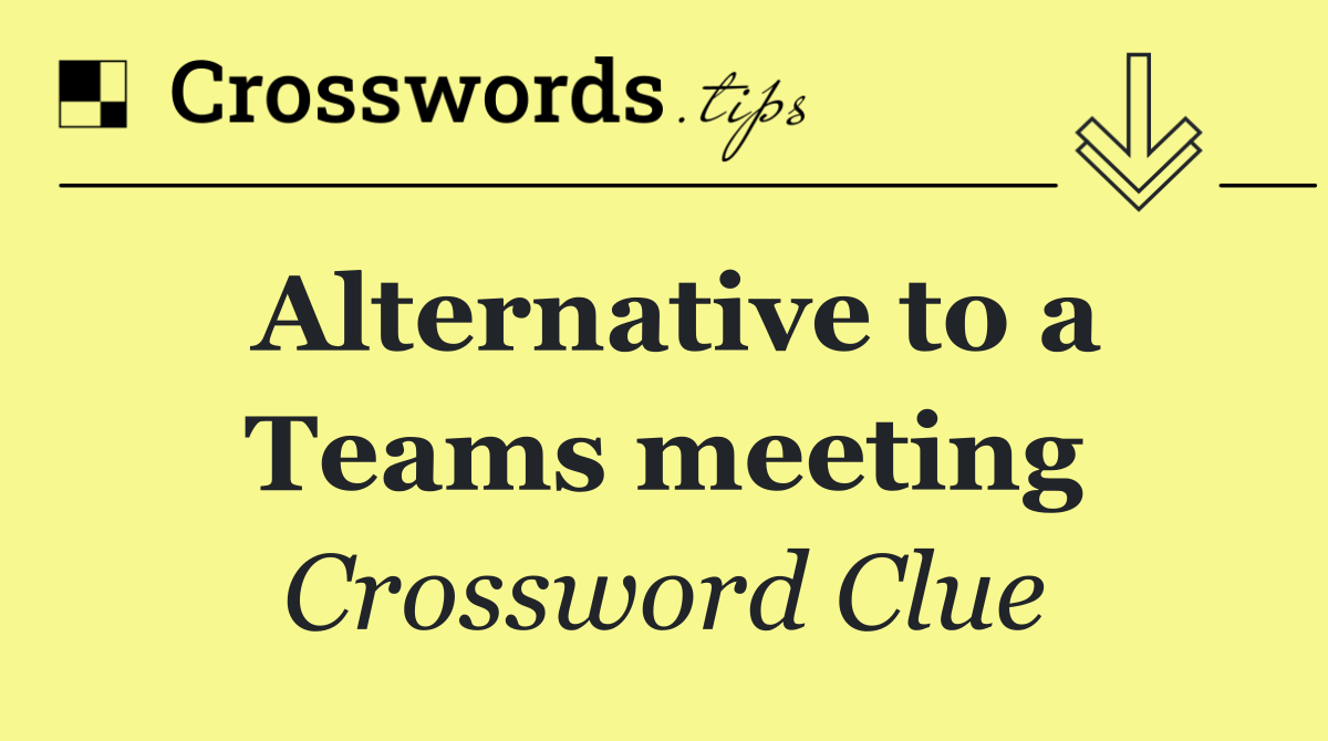 Alternative to a Teams meeting