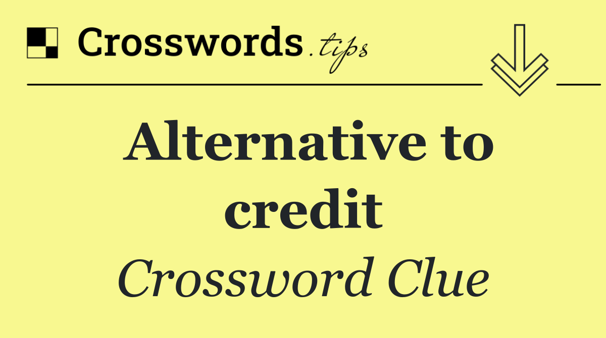 Alternative to credit