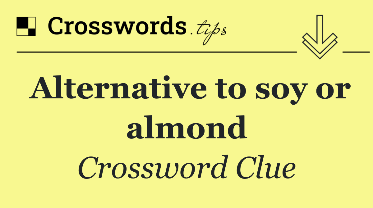 Alternative to soy or almond