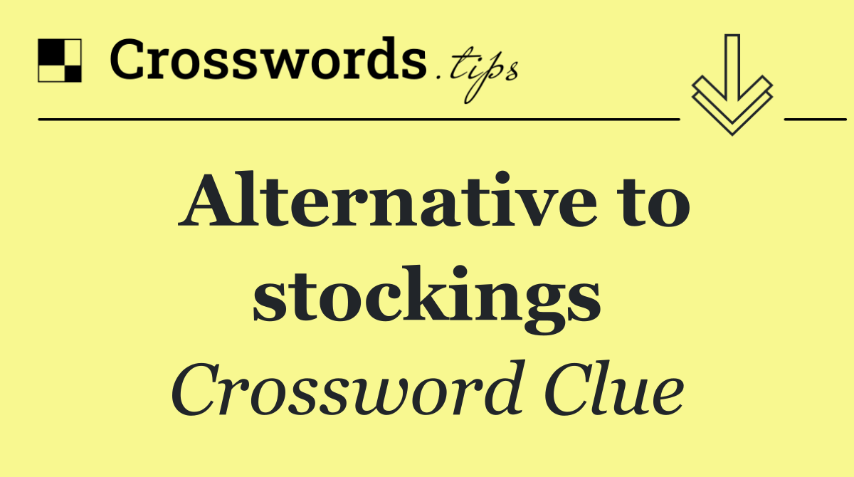 Alternative to stockings