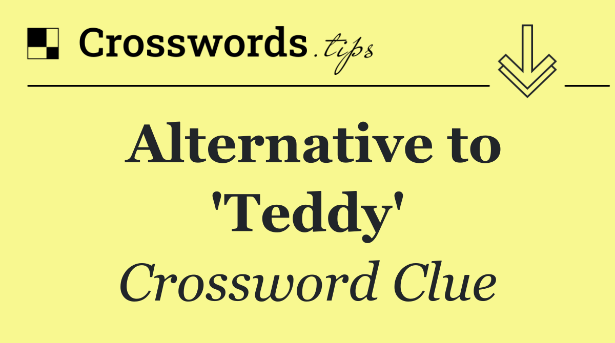 Alternative to 'Teddy'